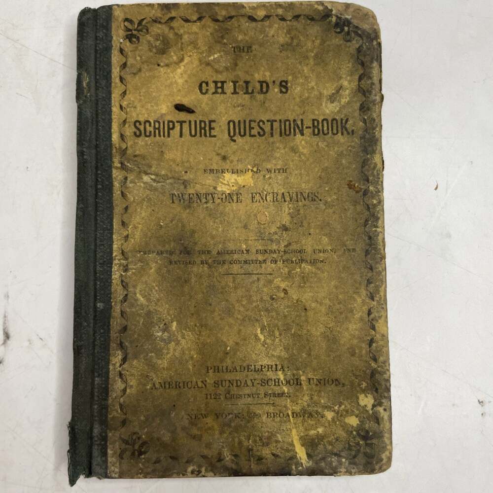 1853 THE CHILD'S SCRIPTURE QUESTION BOOK American Sunday School